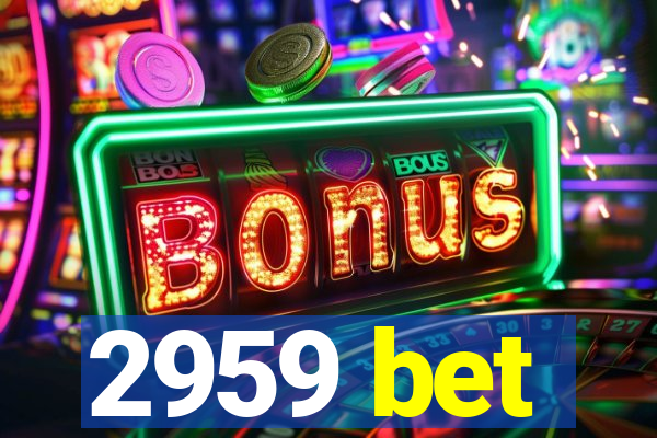 2959 bet